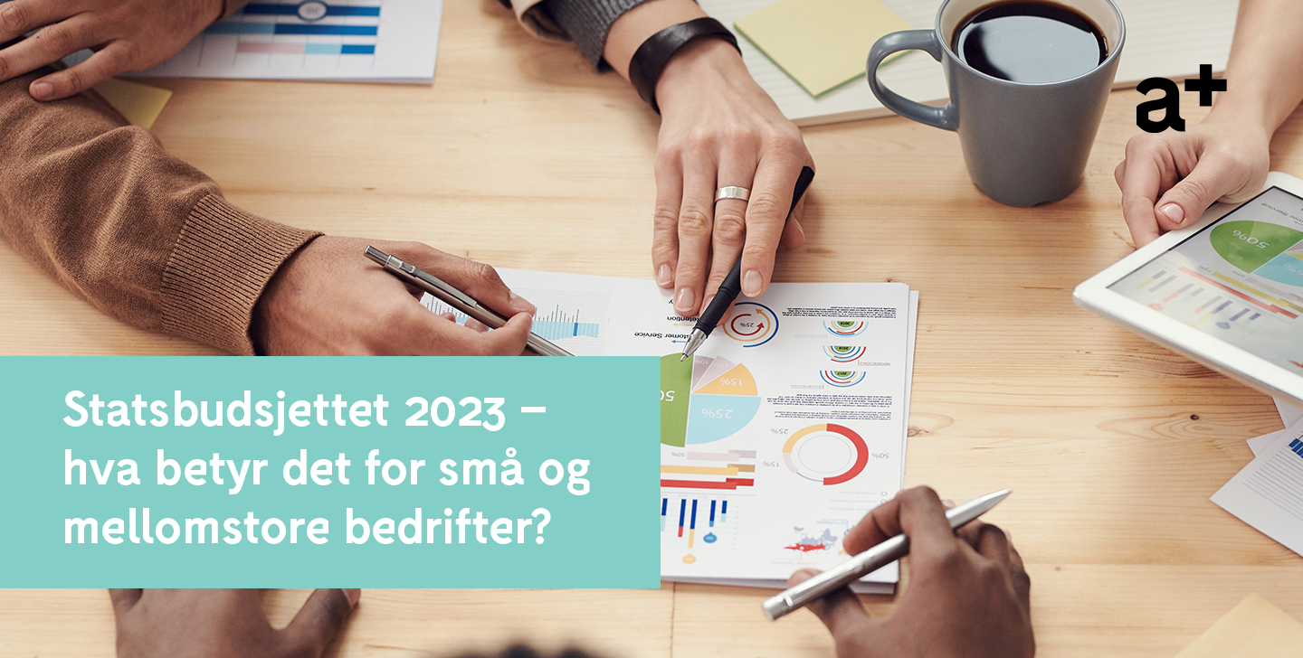 Statsbudsjettet 2023 – Hva Betyr Det For Små Og Mellomstore Bedrifter ...